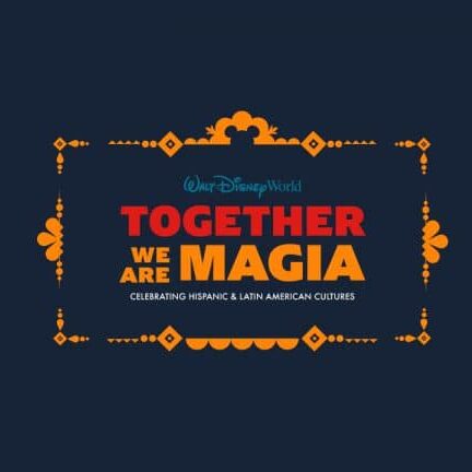 “We Are Magía” — National Hispanic Heritage Celebrations at Disney World