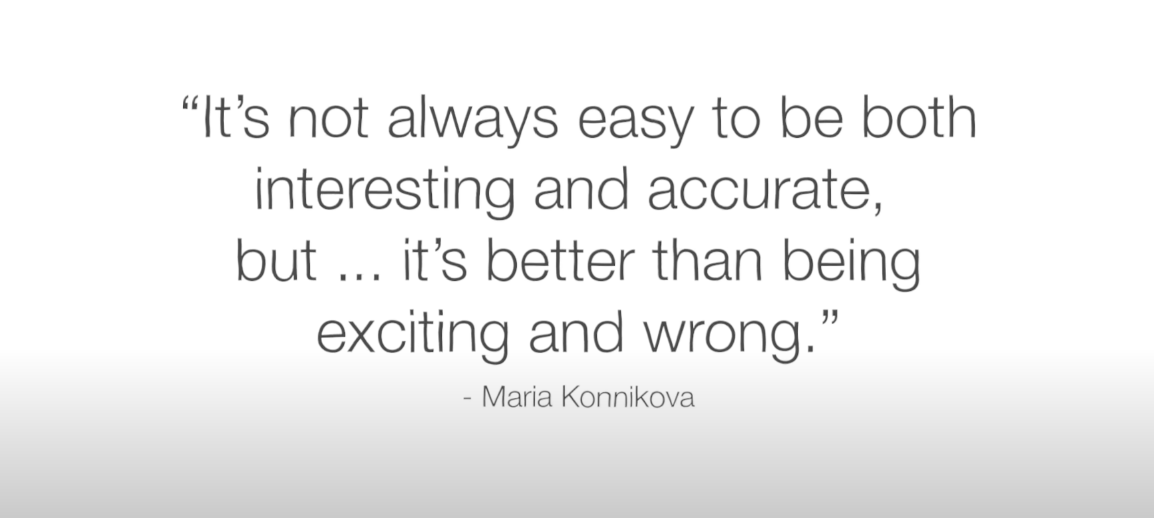 Maria Konnikova Quote