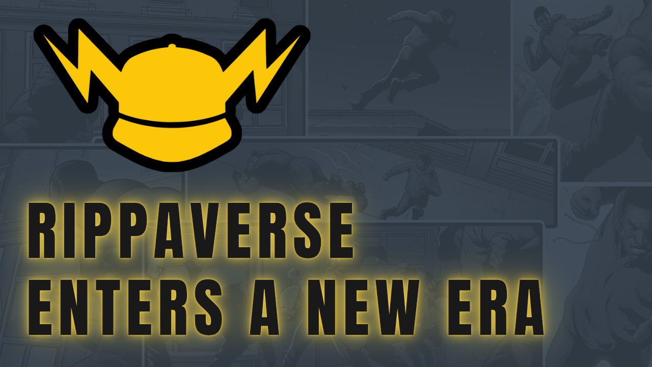 Rippaverse Enters a New Era